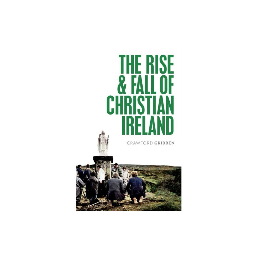 Oxford University Press The Rise and Fall of Christian Ireland (häftad, eng)