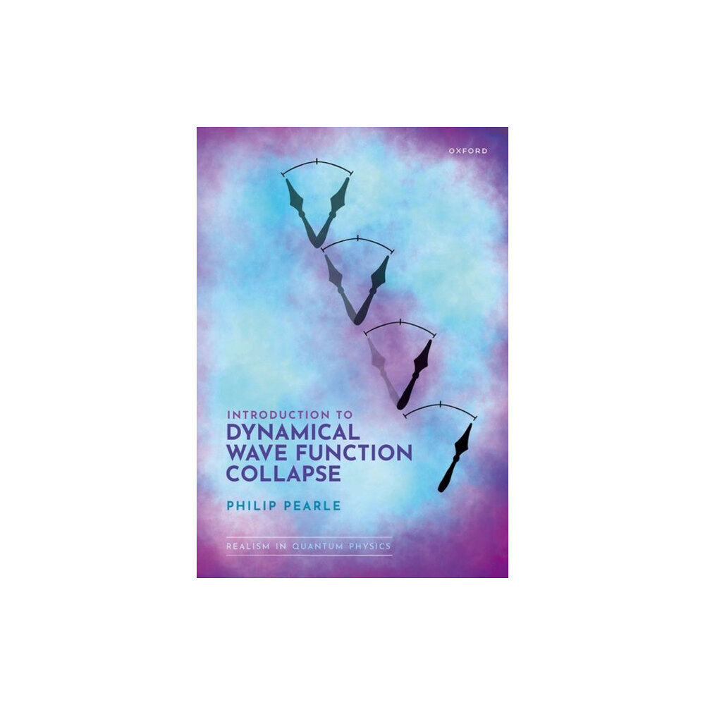 Oxford University Press Introduction to Dynamical Wave Function Collapse (inbunden, eng)