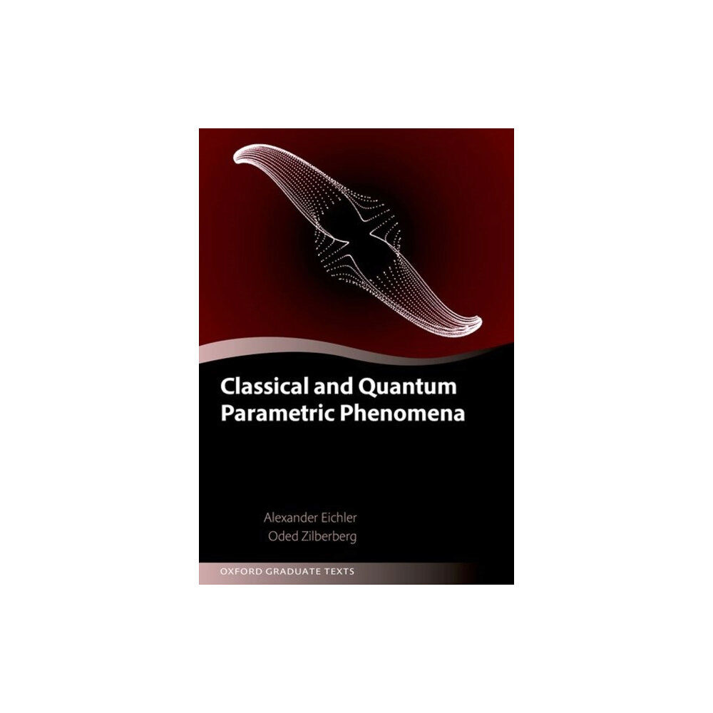 Oxford University Press Classical and Quantum Parametric Phenomena (inbunden, eng)