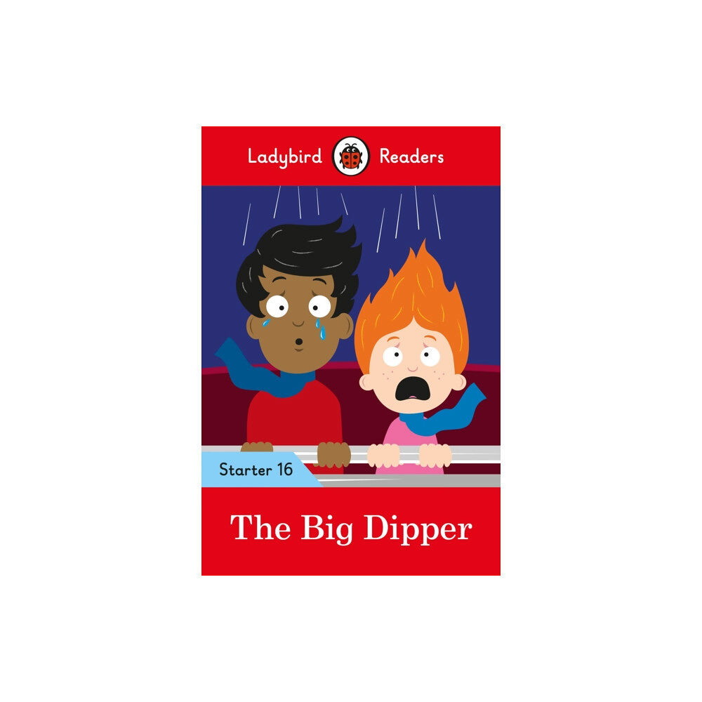 Penguin Random House Children's UK Ladybird Readers Starter Level 16 – The Big Dipper (ELT Graded Reader) (häftad, eng)