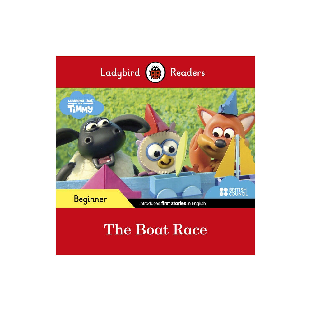Penguin Random House Children's UK Ladybird Readers Beginner Level - Timmy Time - The Boat Race (ELT Graded Reader) (häftad, eng)