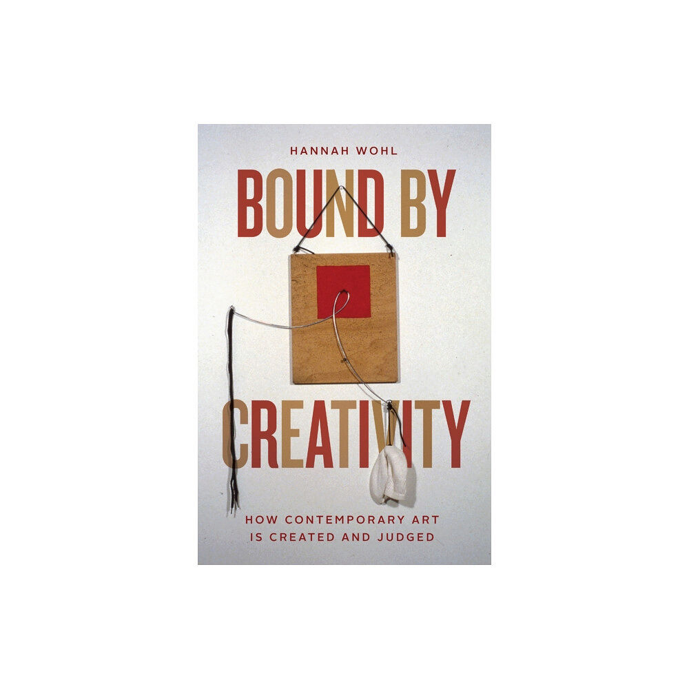 The university of chicago press Bound by Creativity (häftad, eng)