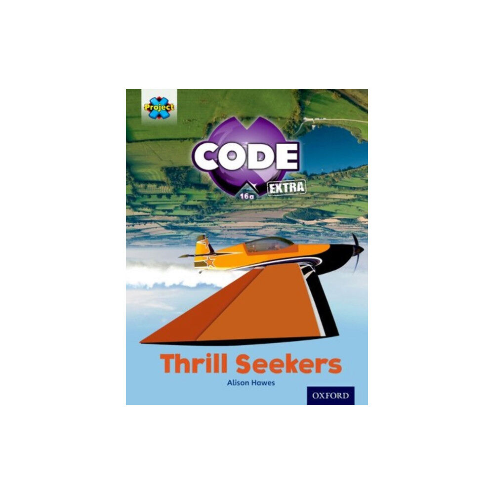 Oxford University Press Project X CODE Extra: Light Blue Book Band, Oxford Level 4: Wild Rides: Thrill Seekers (häftad, eng)