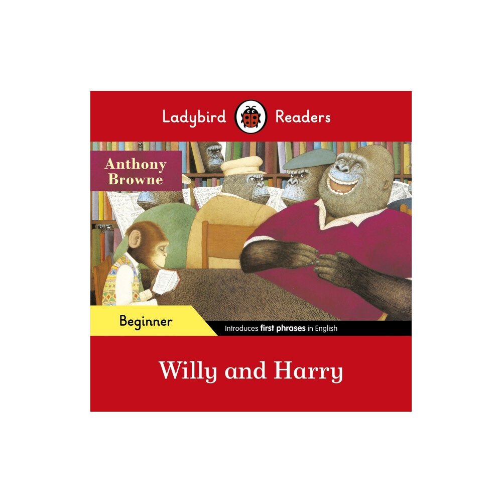 Penguin Random House Children's UK Ladybird Readers Beginner Level - Anthony Browne - Willy and Harry (ELT Graded Reader) (häftad, eng)
