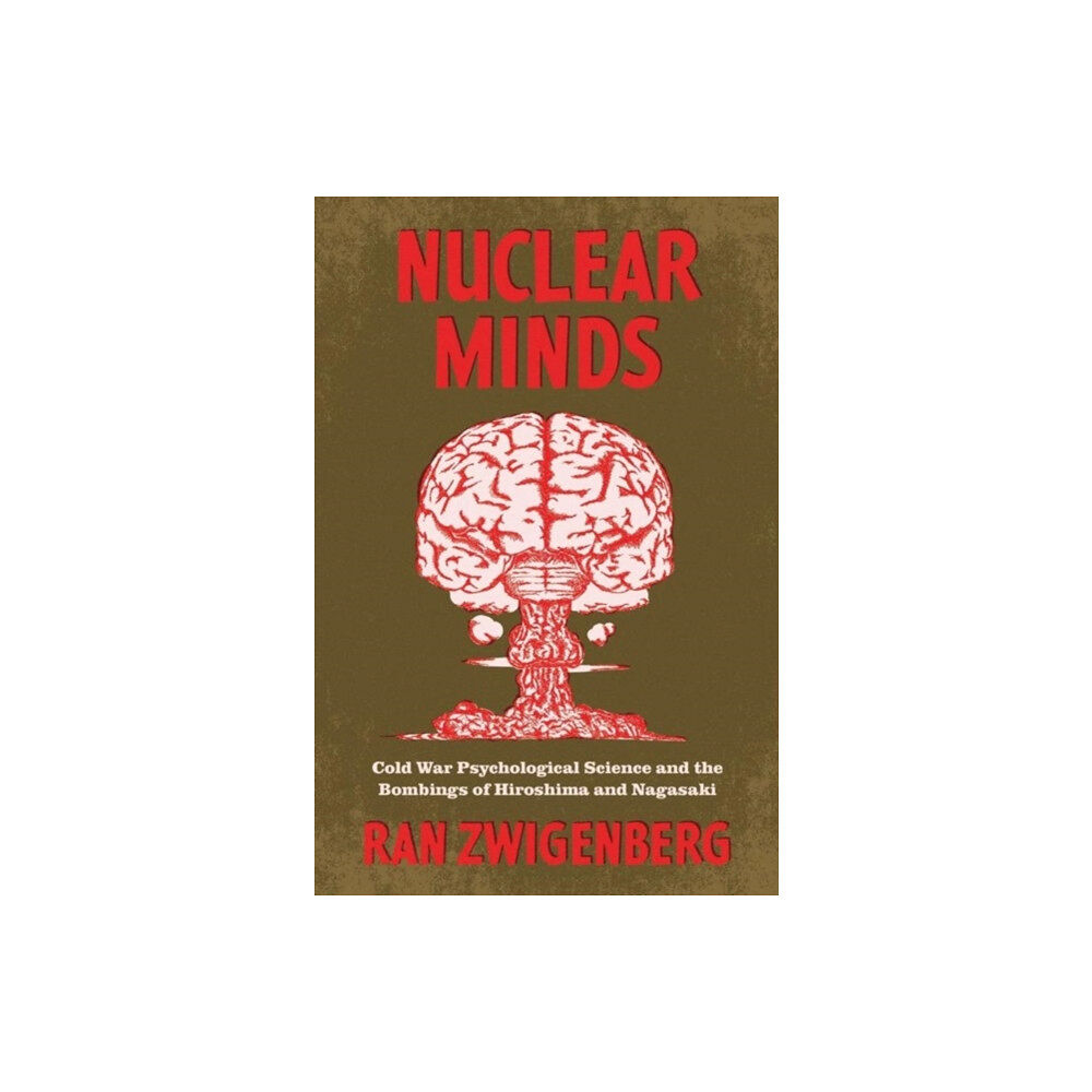 The university of chicago press Nuclear Minds (inbunden, eng)