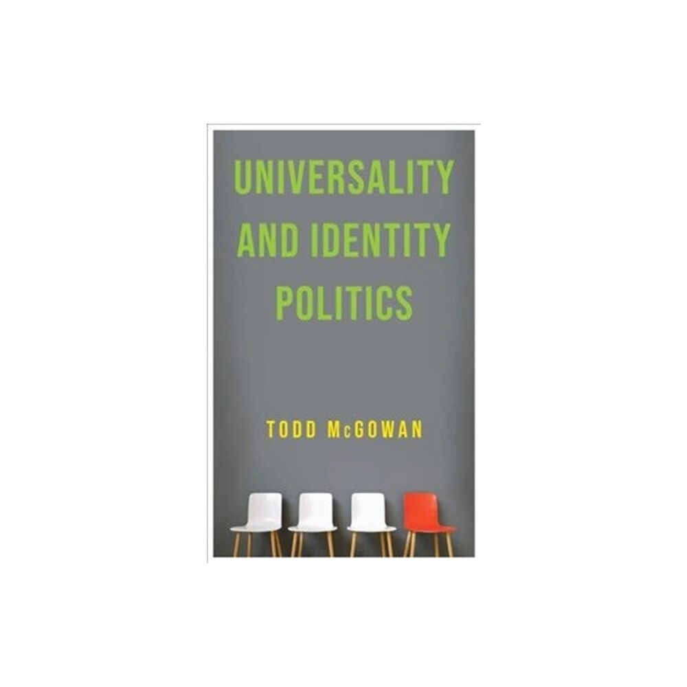 Columbia university press Universality and Identity Politics (inbunden, eng)