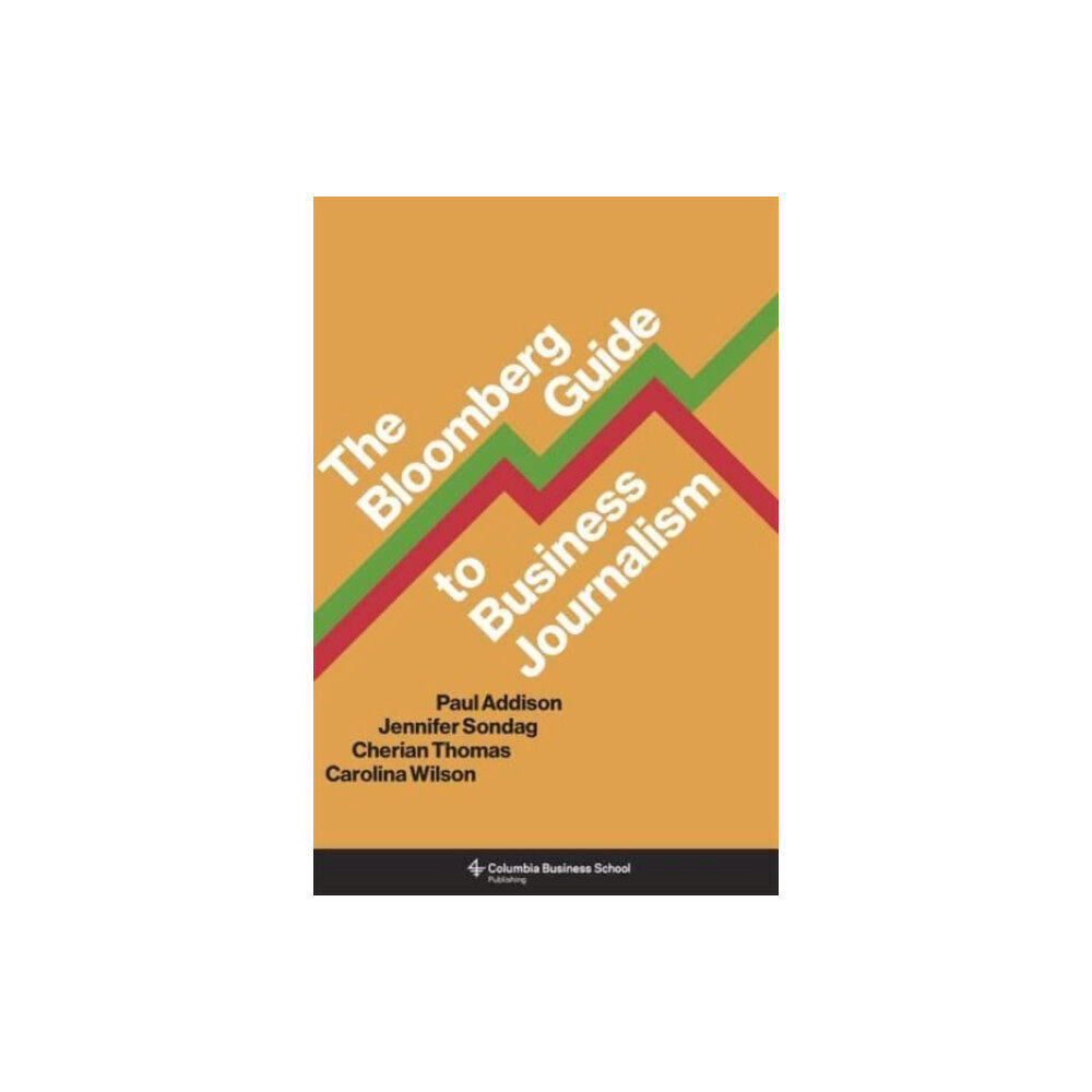 Columbia university press The Bloomberg Guide to Business Journalism (häftad, eng)