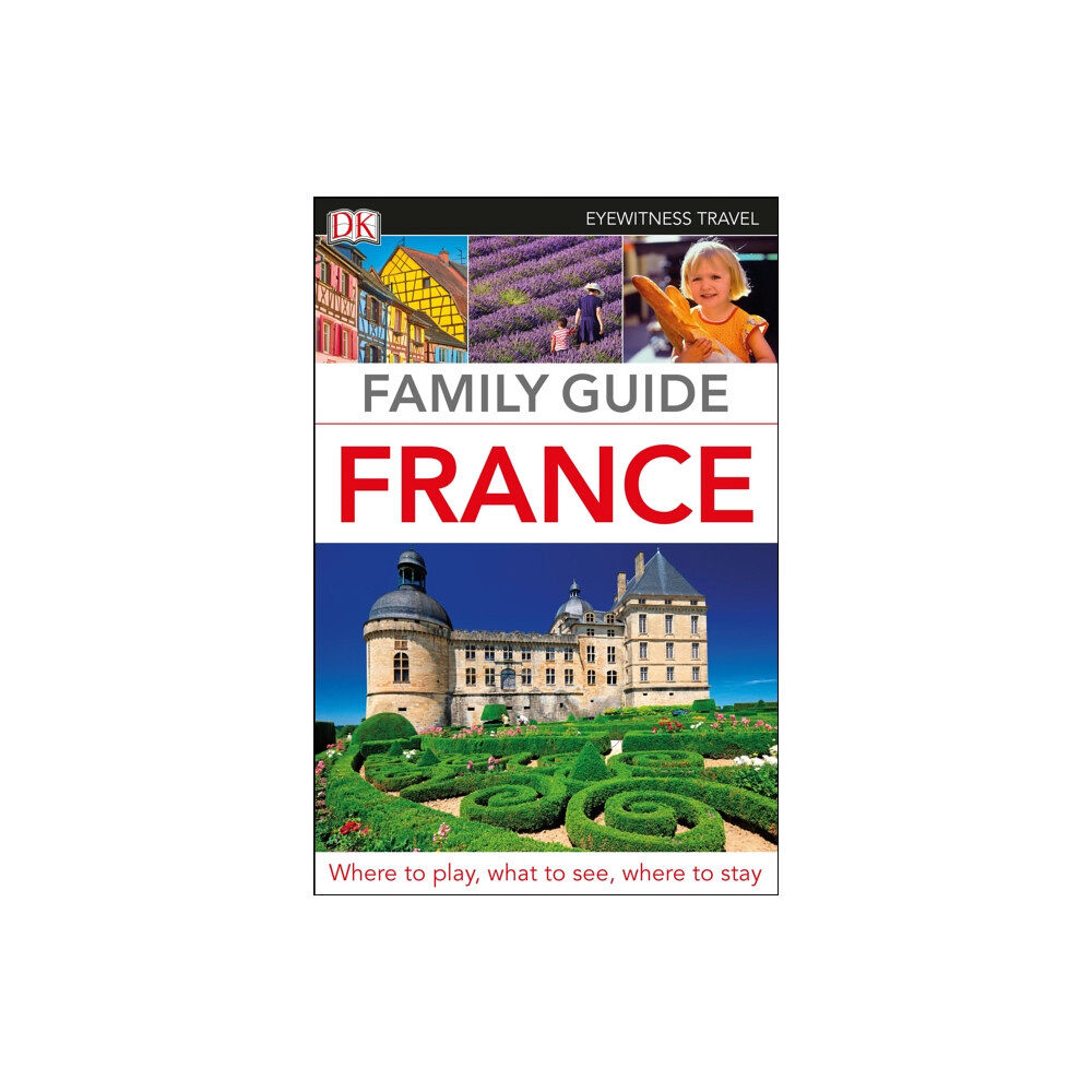 Dorling Kindersley Ltd DK Family Guide France (häftad, eng)
