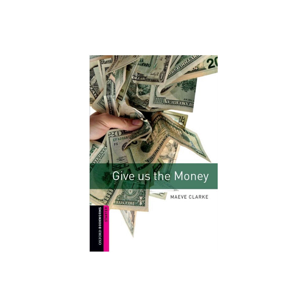 Oxford University Press Oxford Bookworms Library: Starter Level:: Give us the Money (häftad, eng)