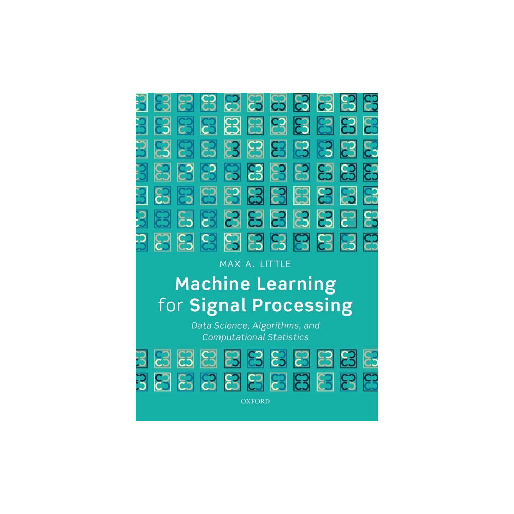 Oxford University Press Machine Learning for Signal Processing (inbunden, eng)