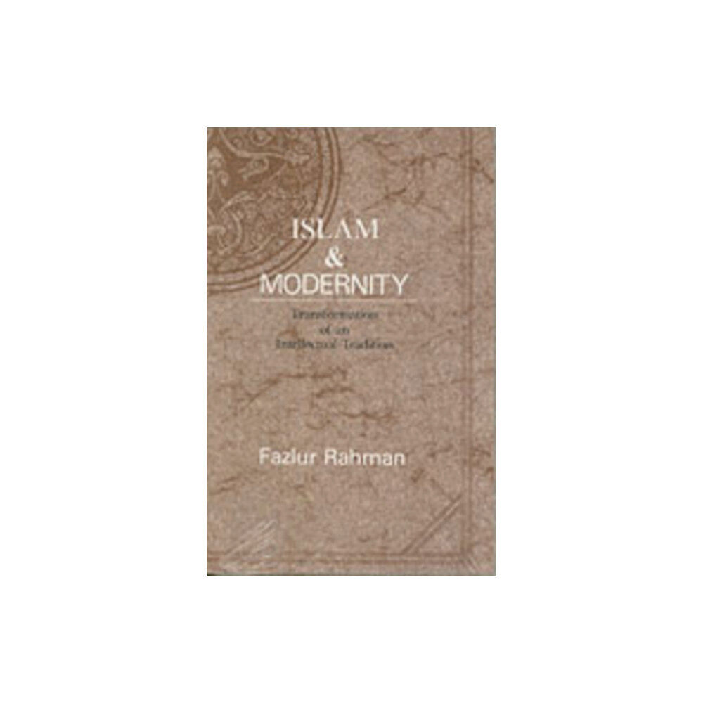 The university of chicago press Islam and Modernity – Transformation of an Intellectual Tradition (häftad, eng)