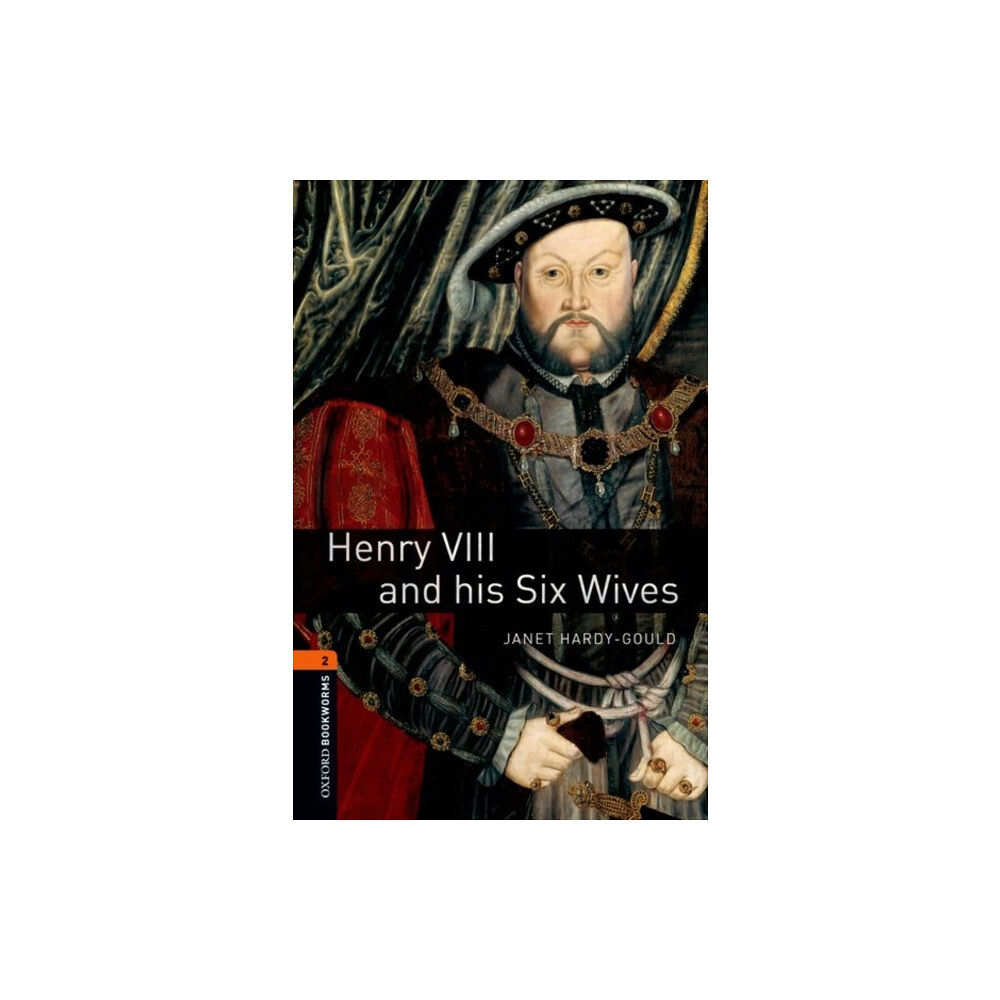 Oxford University Press Oxford Bookworms Library: Level 2:: Henry VIII and his Six Wives (häftad, eng)