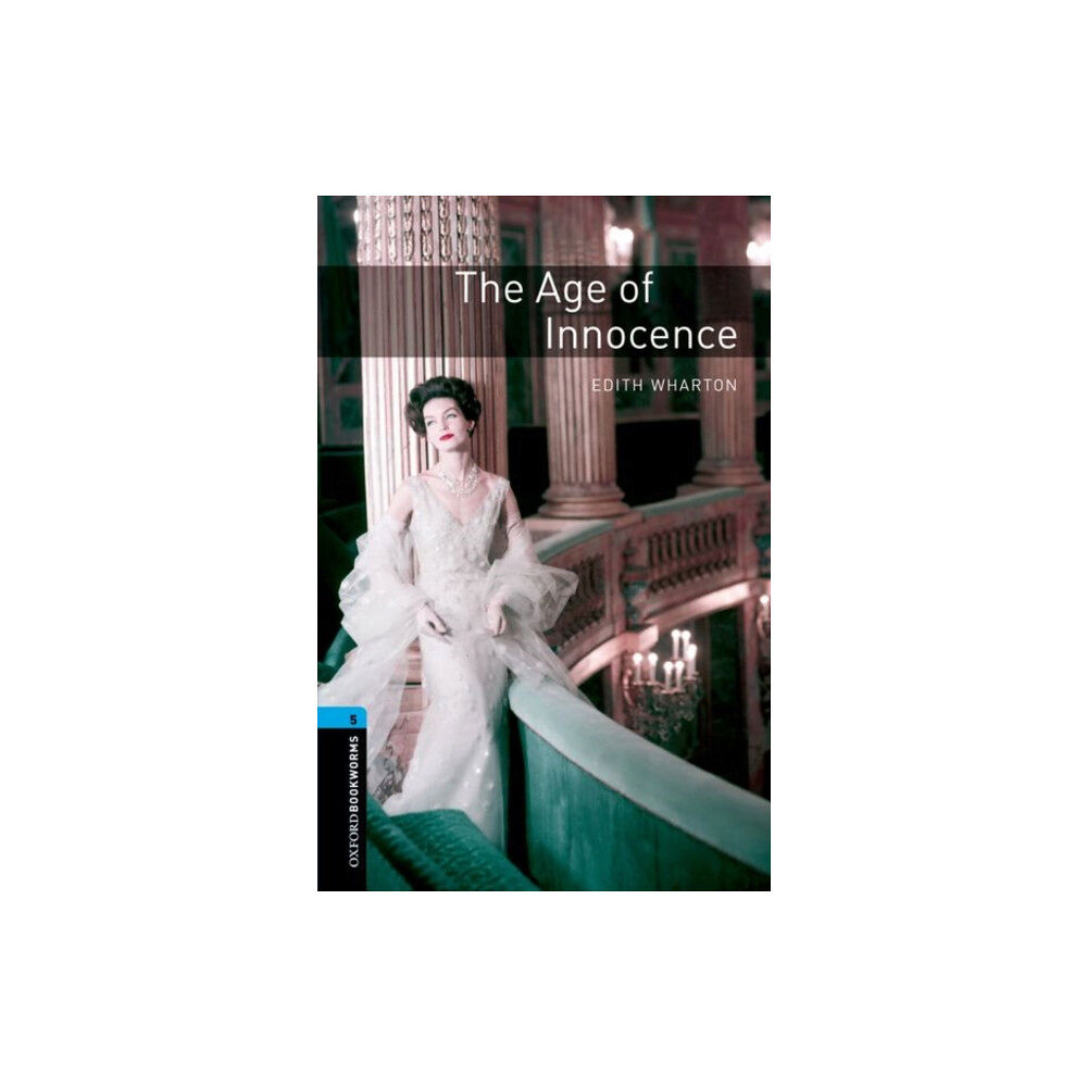 Oxford University Press Oxford Bookworms Library: Level 5: The Age of Innocence (häftad, eng)