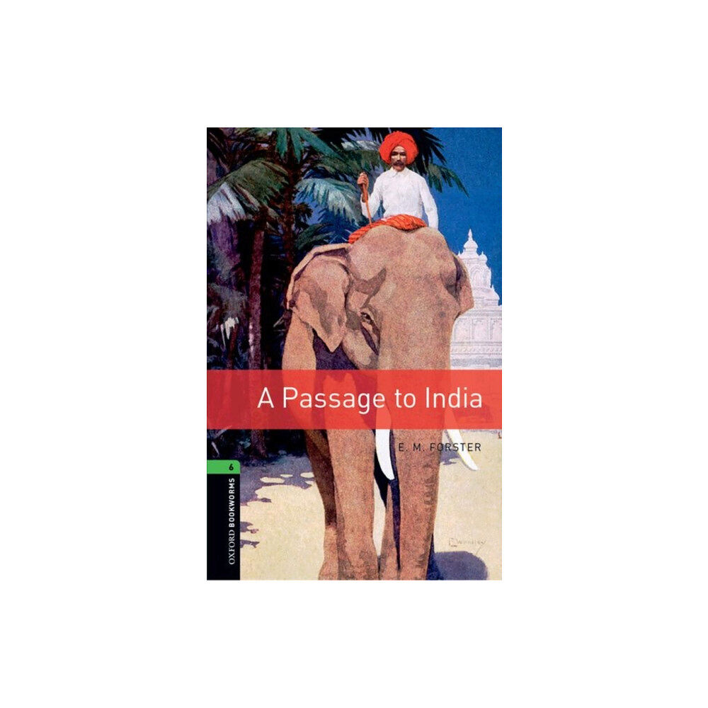 Oxford University Press Oxford Bookworms Library: Level 6: A Passage To India (häftad, eng)