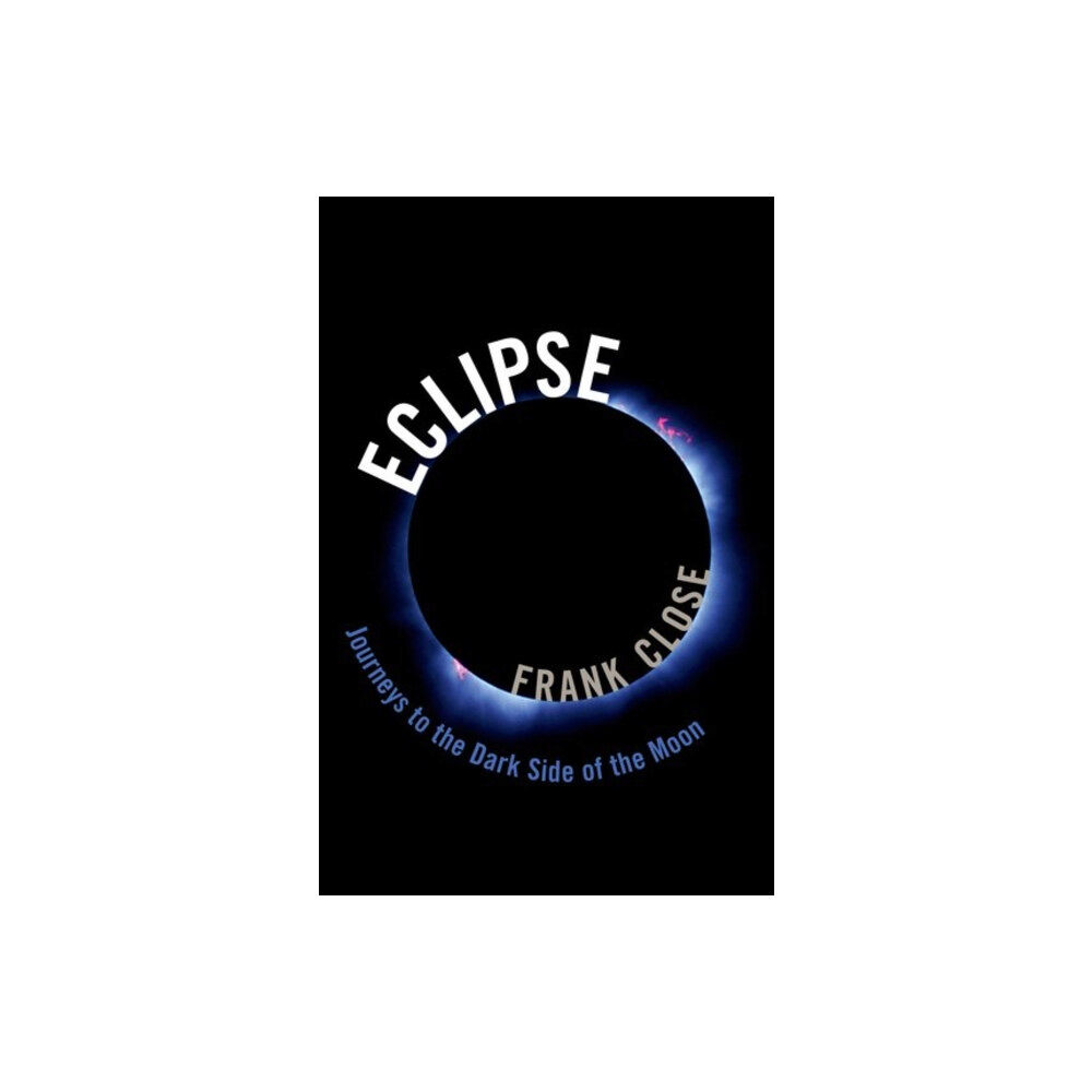 Oxford University Press Eclipse -- Journeys to the Dark Side of the Moon (inbunden, eng)