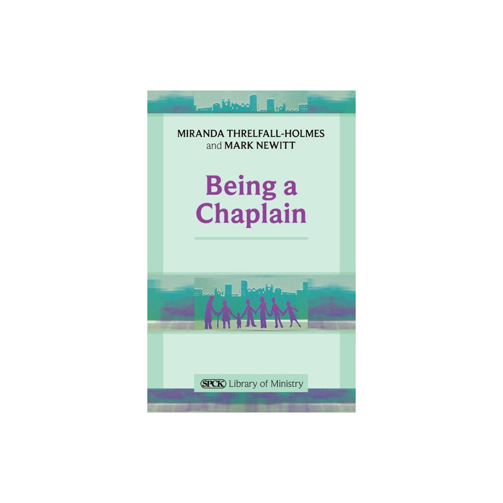 Spck publishing Being a Chaplain (häftad, eng)