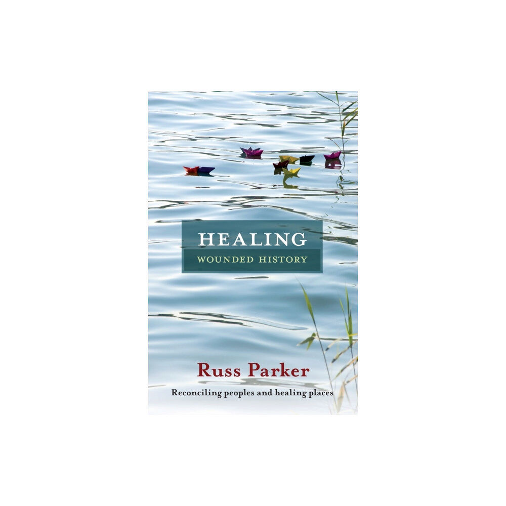 Spck publishing Healing Wounded History (häftad, eng)