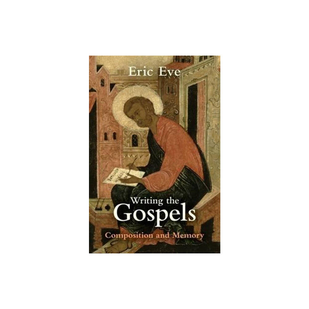 Spck publishing Writing the Gospels (häftad, eng)