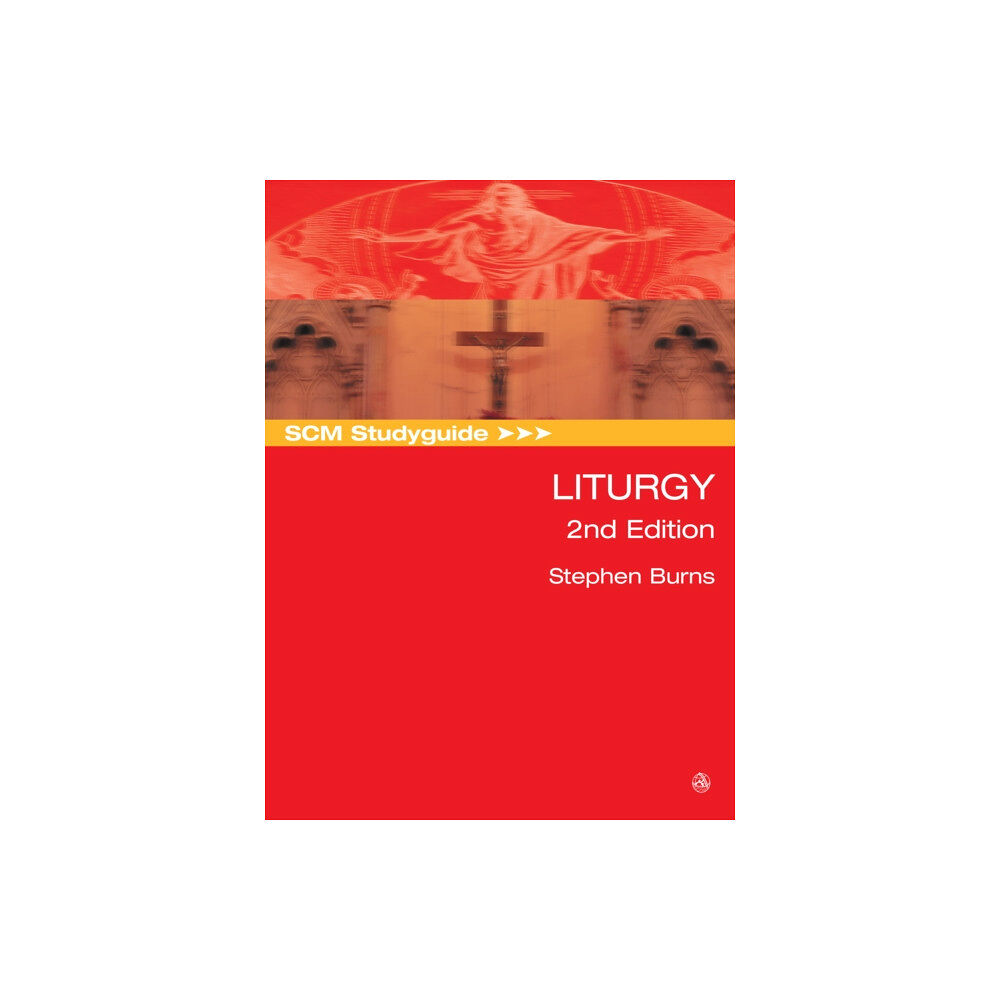 SCM Press SCM Studyguide: Liturgy, 2nd Edition (häftad, eng)