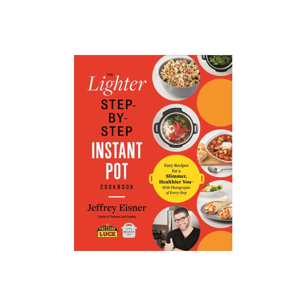 Little, Brown & Company The Lighter Step-By-Step Instant Pot Cookbook (häftad, eng)
