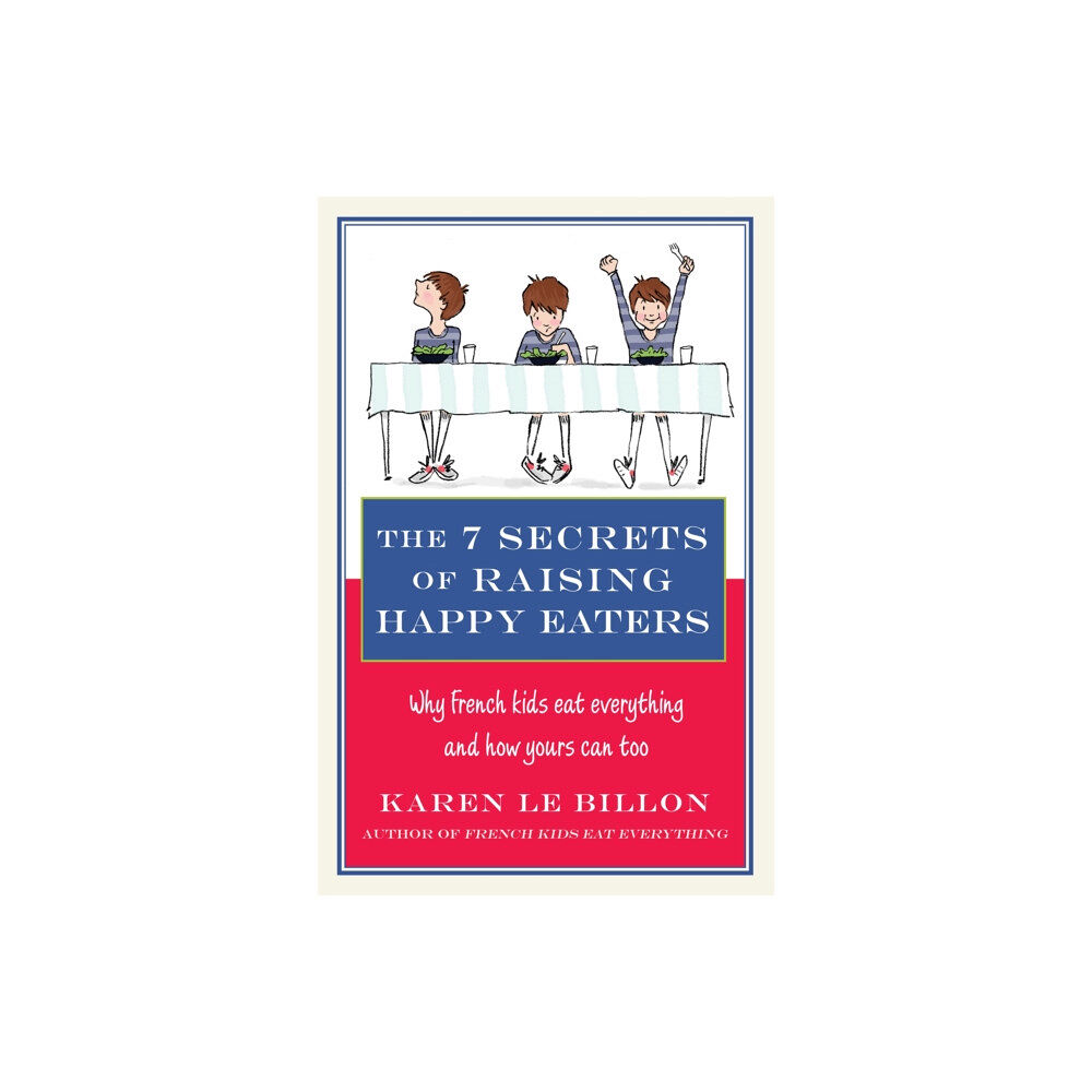 Little, Brown Book Group The 7 Secrets of Raising Happy Eaters (häftad, eng)