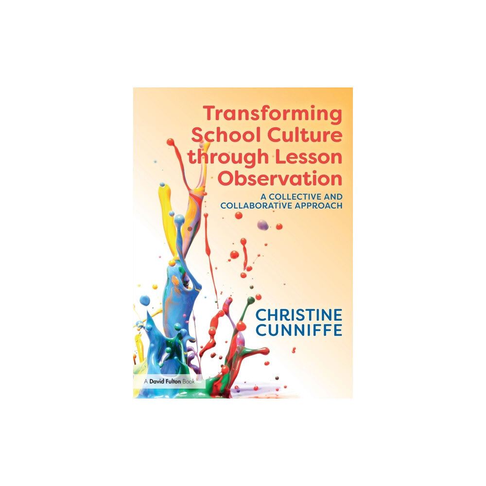Taylor & francis ltd Transforming School Culture through Lesson Observation (häftad, eng)