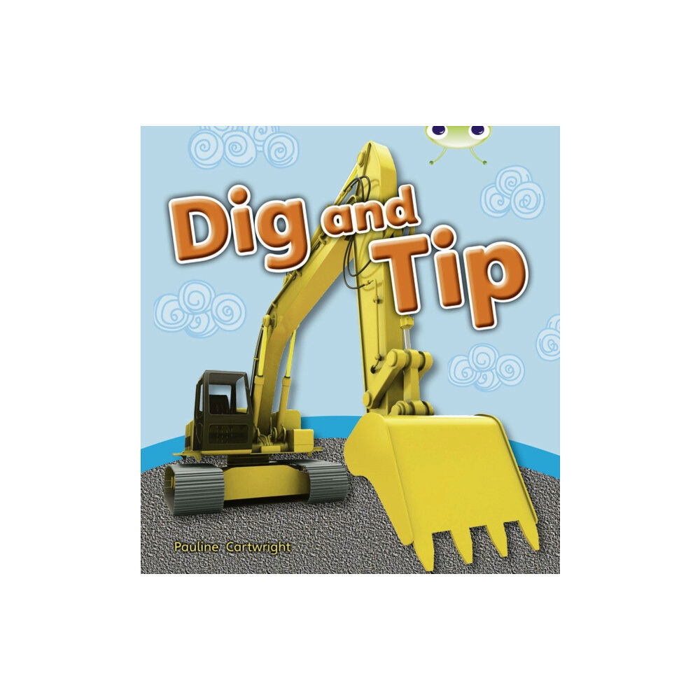 Pearson Education Limited Bug Club Guided Non Fiction Reception Pink A Dig and Tip (häftad, eng)
