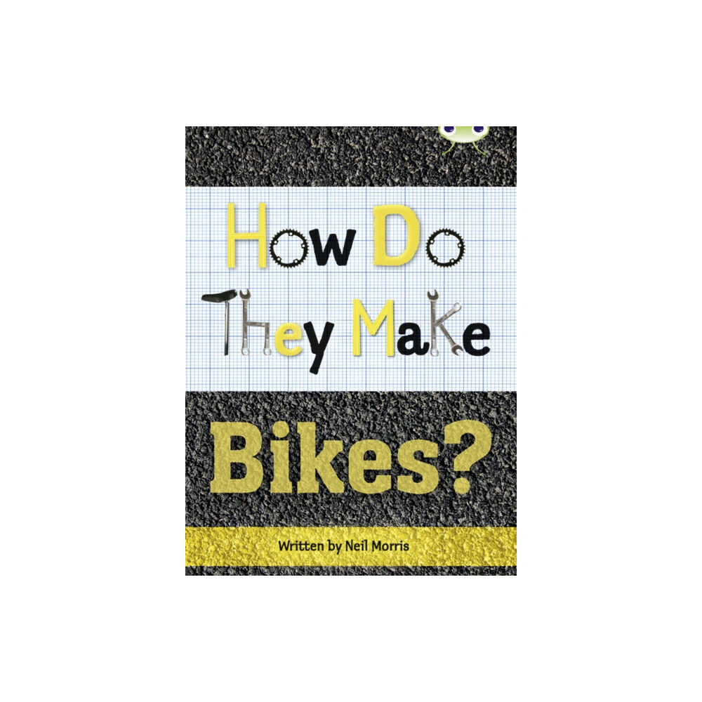 Pearson Education Limited Bug Club Independent Non Fiction Year 4 Grey A How Do They Make ... Bikes (häftad, eng)