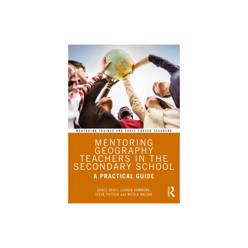 Taylor & francis ltd Mentoring Geography Teachers in the Secondary School (häftad, eng)