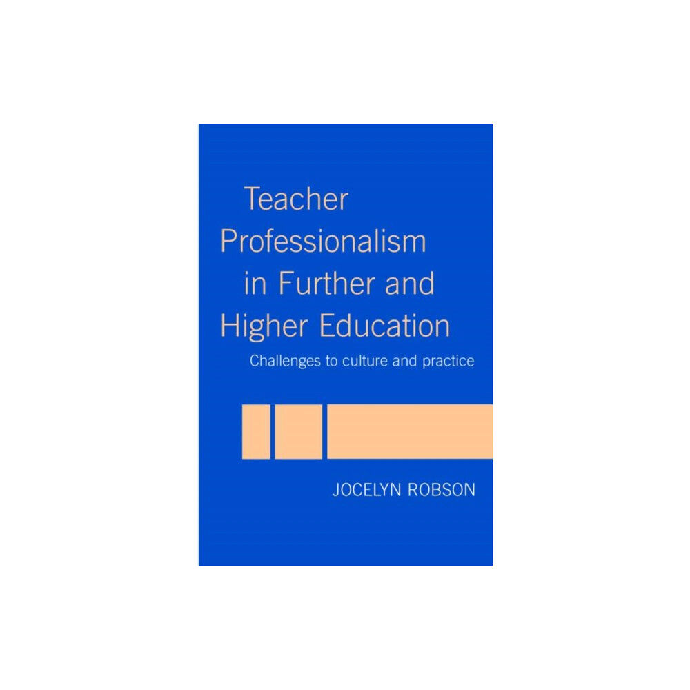 Taylor & francis ltd Teacher Professionalism in Further and Higher Education (häftad, eng)