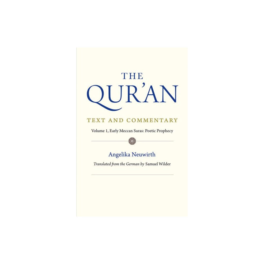 Yale university press The Qur`an: Text and Commentary, Volume 1 – Early Meccan Suras: Poetic Prophecy (inbunden, eng)
