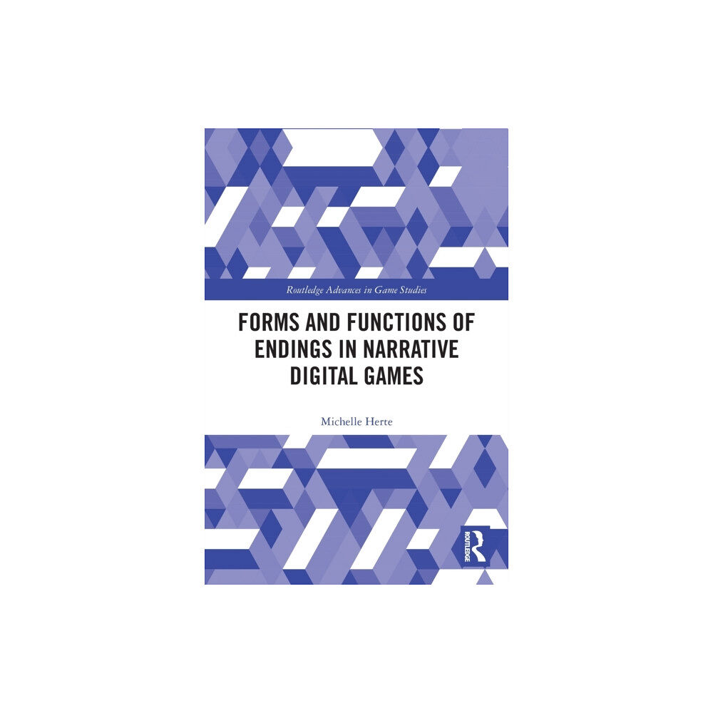 Taylor & francis ltd Forms and Functions of Endings in Narrative Digital Games (häftad, eng)