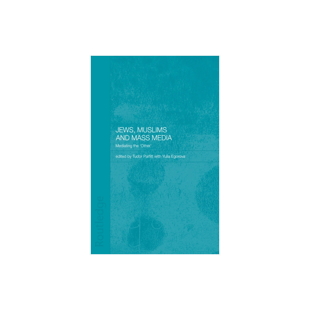 Taylor & francis ltd Jews, Muslims and Mass Media (häftad, eng)