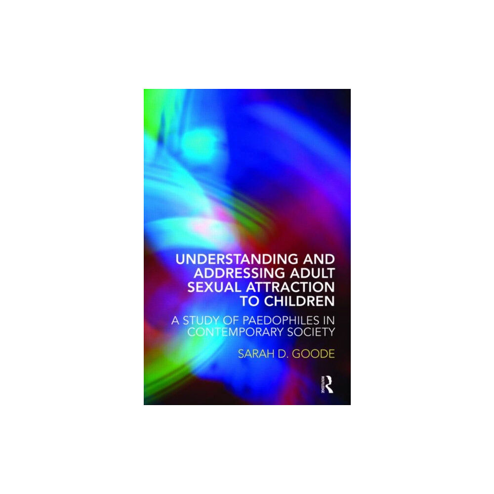 Taylor & francis ltd Understanding and Addressing Adult Sexual Attraction to Children (häftad, eng)