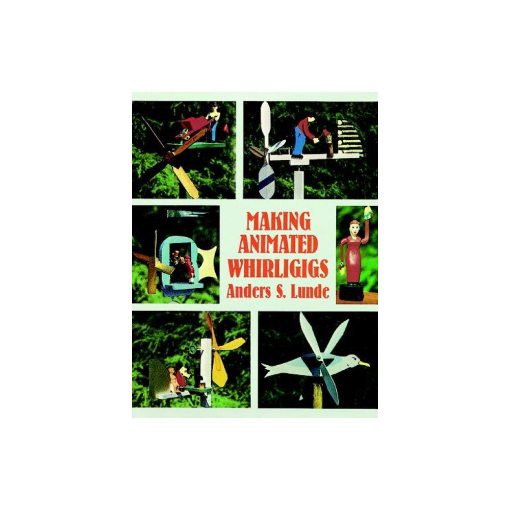 Dover publications inc. Making Animated Whirligigs (häftad, eng)