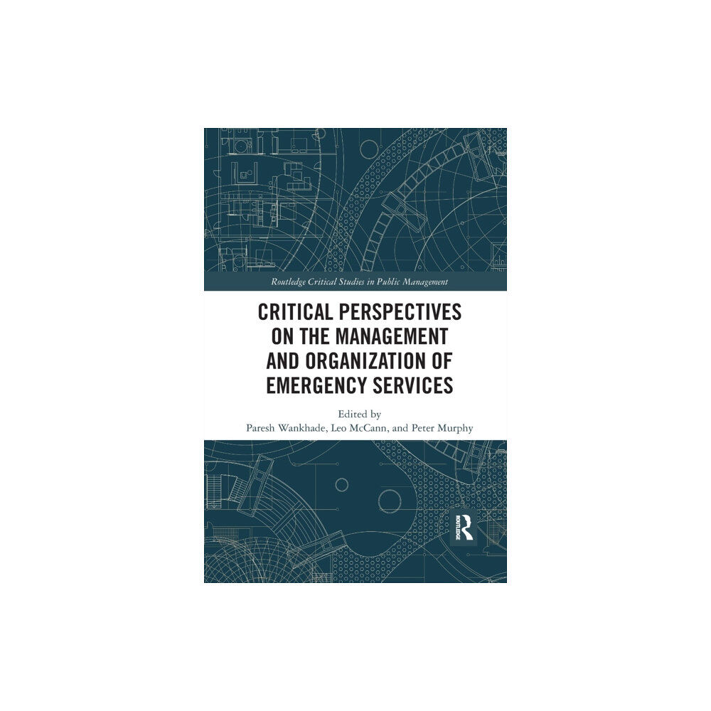 Taylor & francis ltd Critical Perspectives on the Management and Organization of Emergency Services (häftad, eng)