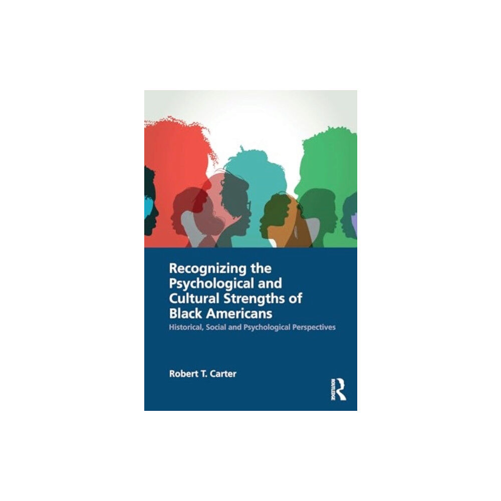 Taylor & francis ltd Recognizing the Psychological and Cultural Strengths of Black Americans (häftad, eng)
