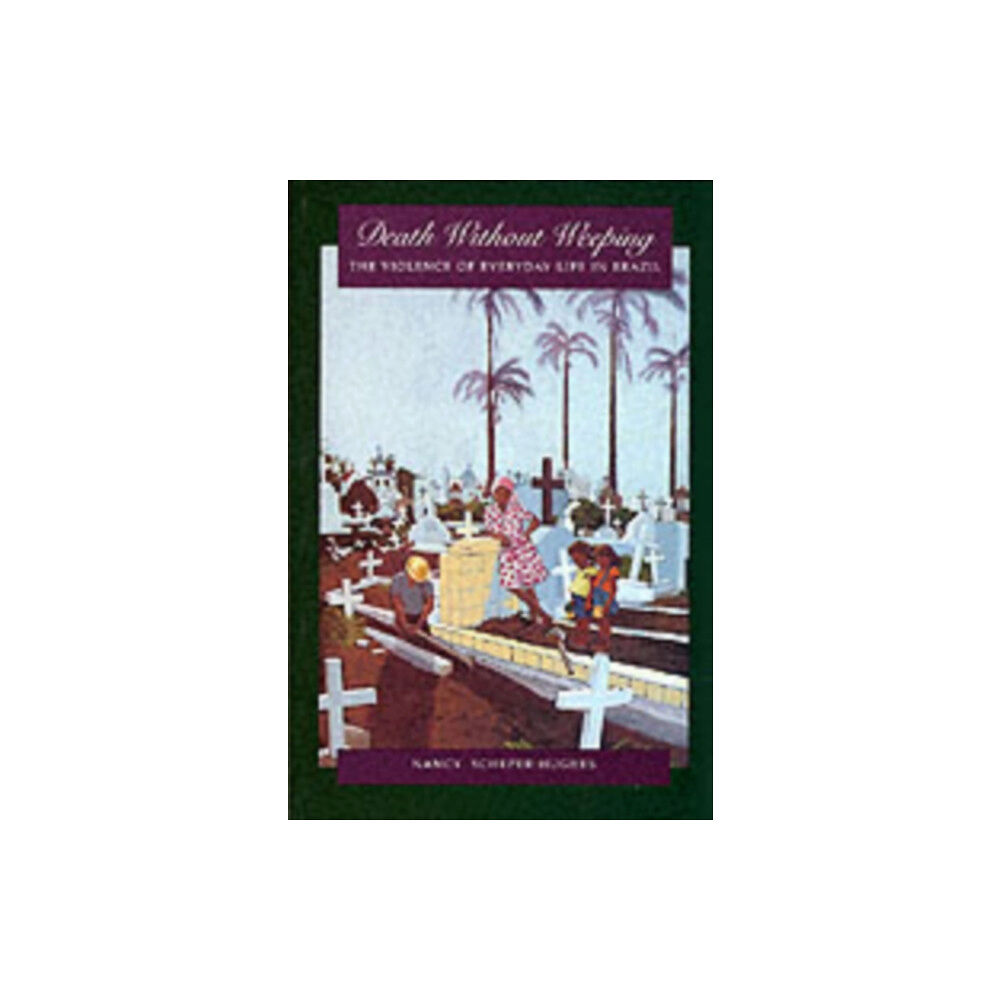 University of california press Death Without Weeping (häftad, eng)