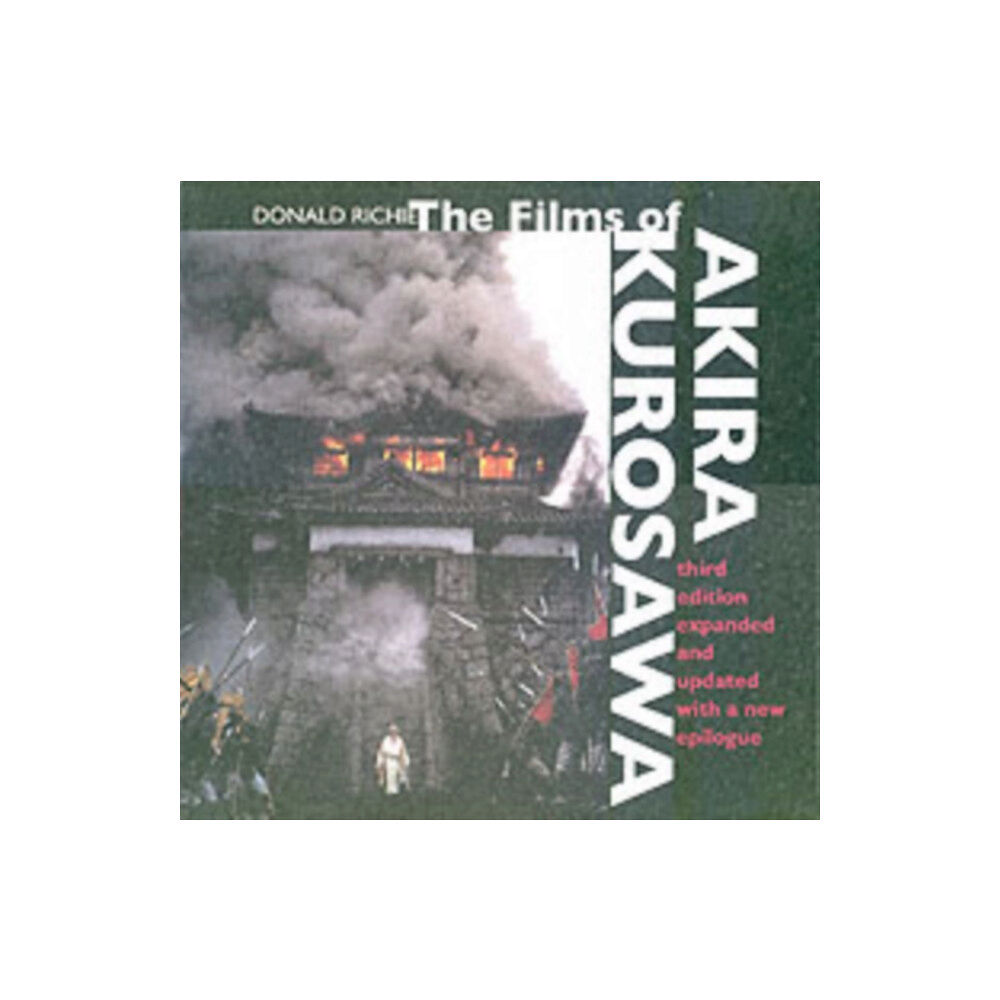 University of california press The Films of Akira Kurosawa, Third Edition, Expanded and Updated (häftad, eng)