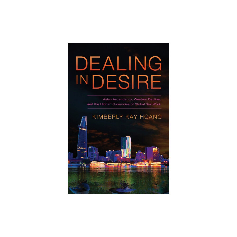 University of california press Dealing in Desire (häftad, eng)