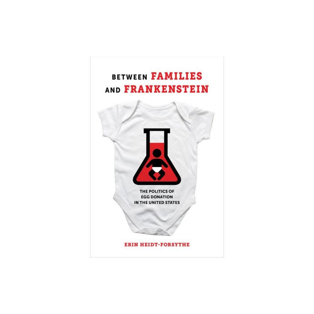 University of california press Between Families and Frankenstein (inbunden, eng)