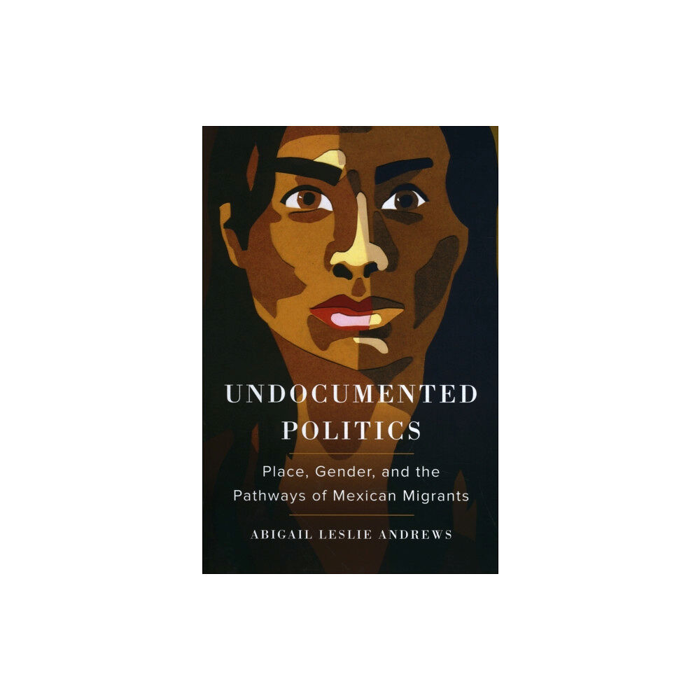 University of california press Undocumented Politics (häftad, eng)