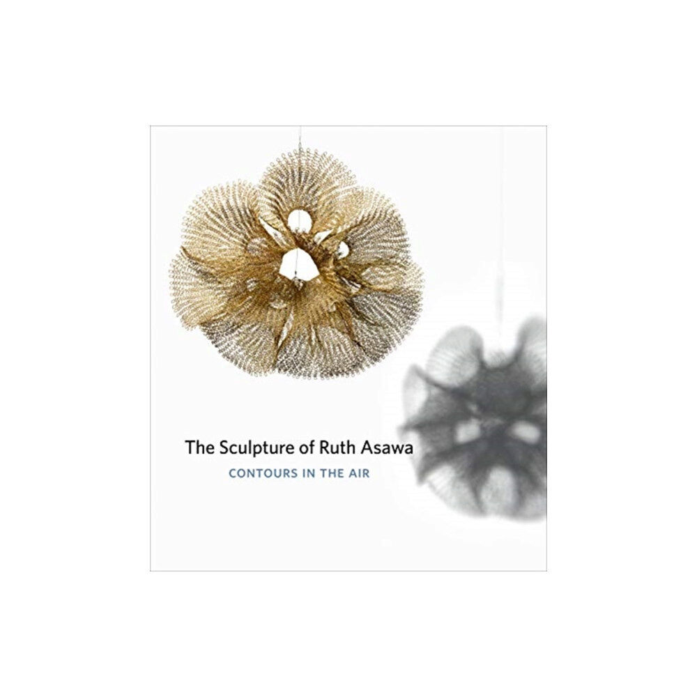 University of california press The Sculpture of Ruth Asawa, Second Edition (häftad, eng)
