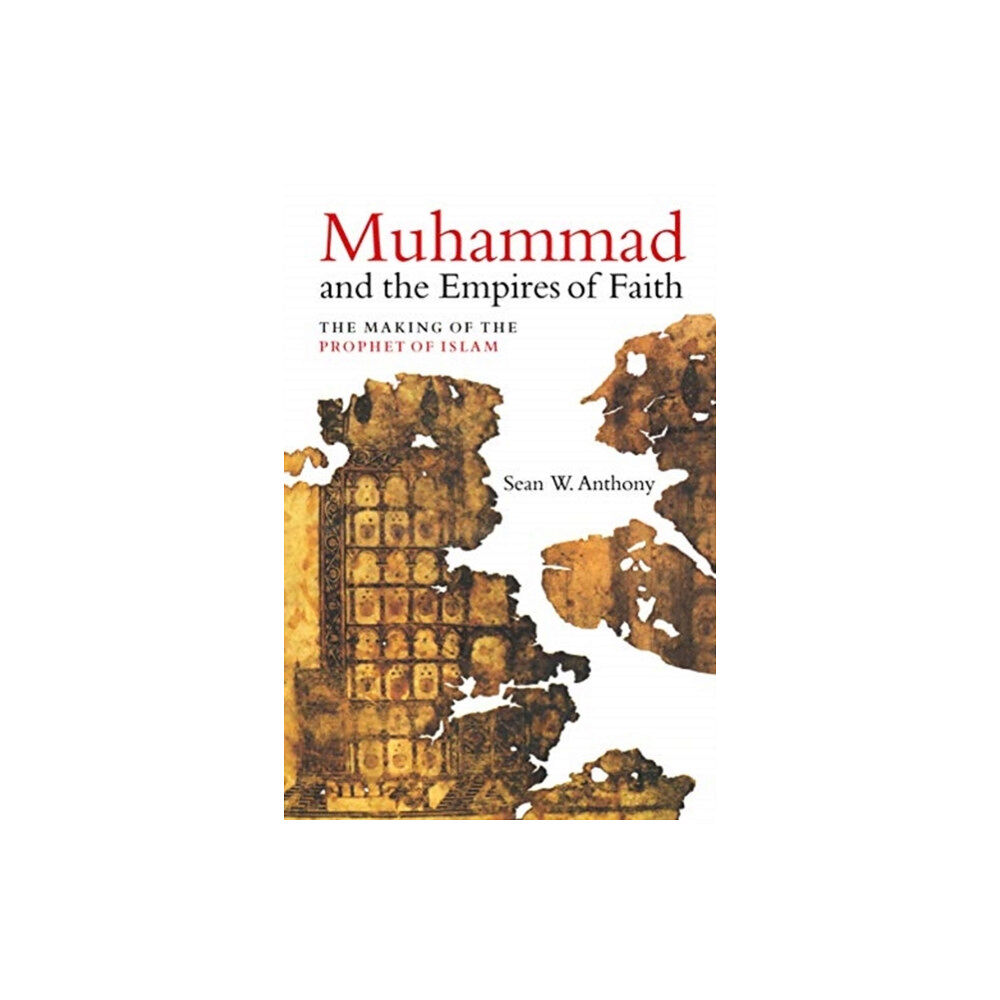 University of california press Muhammad and the Empires of Faith (inbunden, eng)