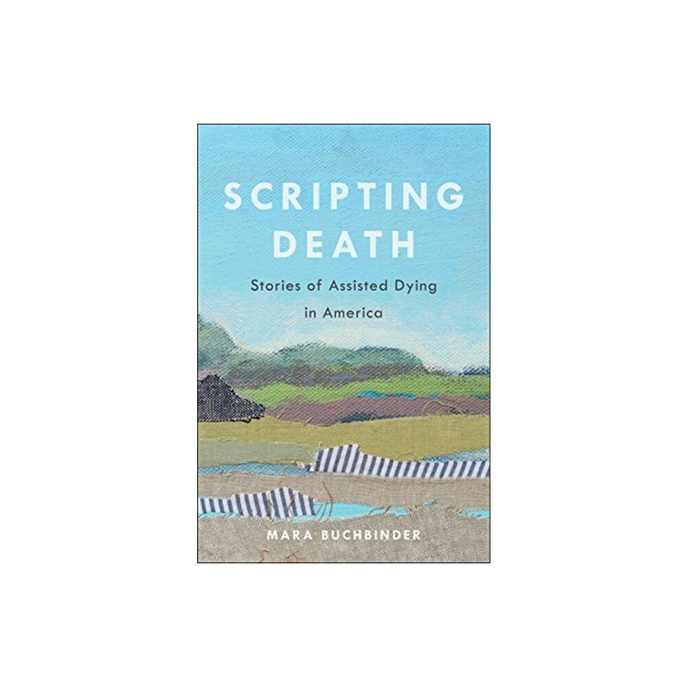 University of california press Scripting Death (inbunden, eng)