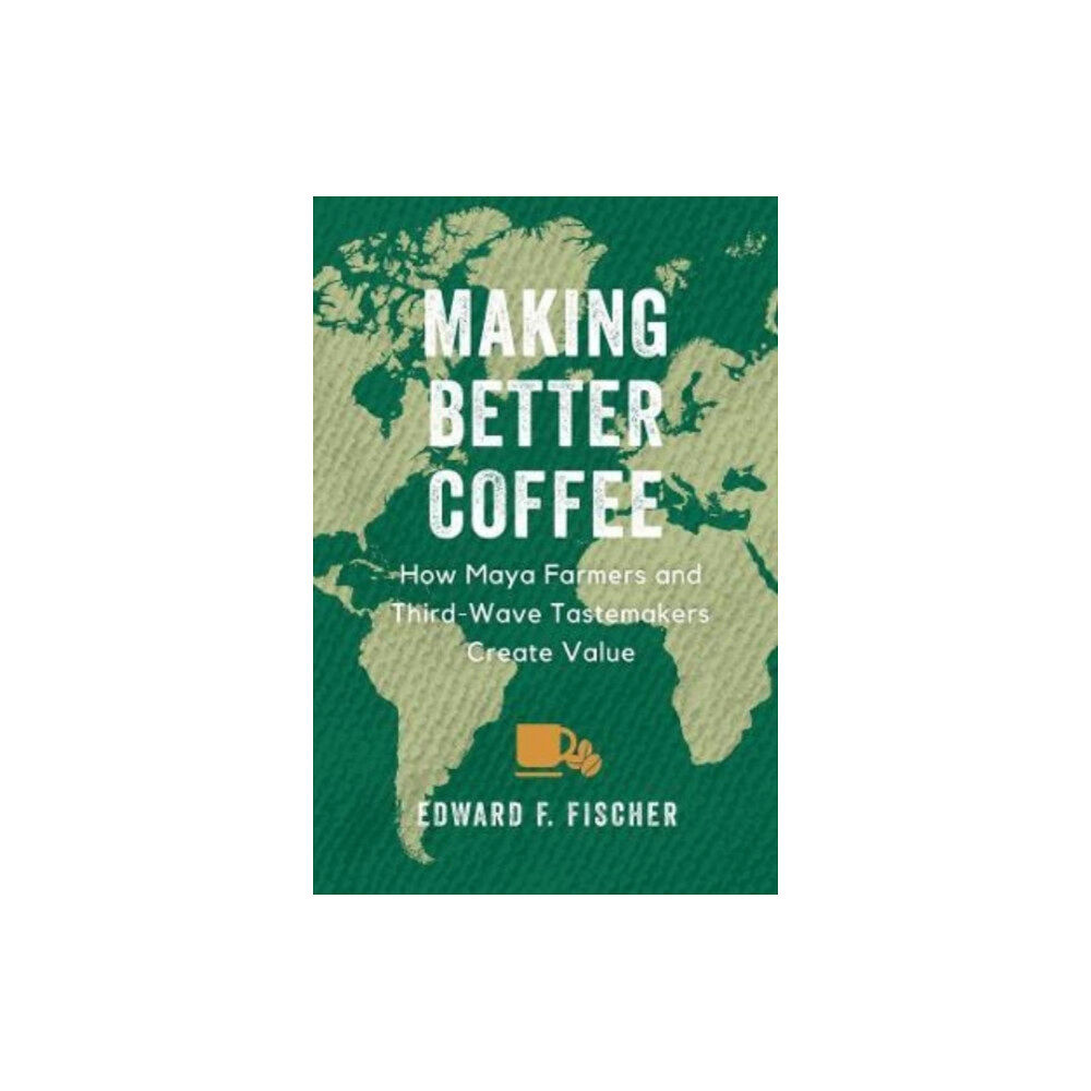 University of california press Making Better Coffee (häftad, eng)