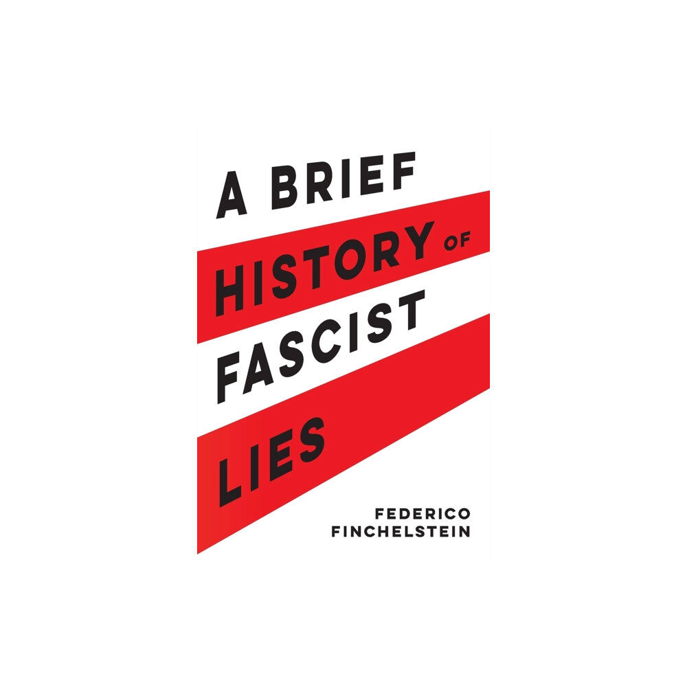 University of california press A Brief History of Fascist Lies (häftad, eng)