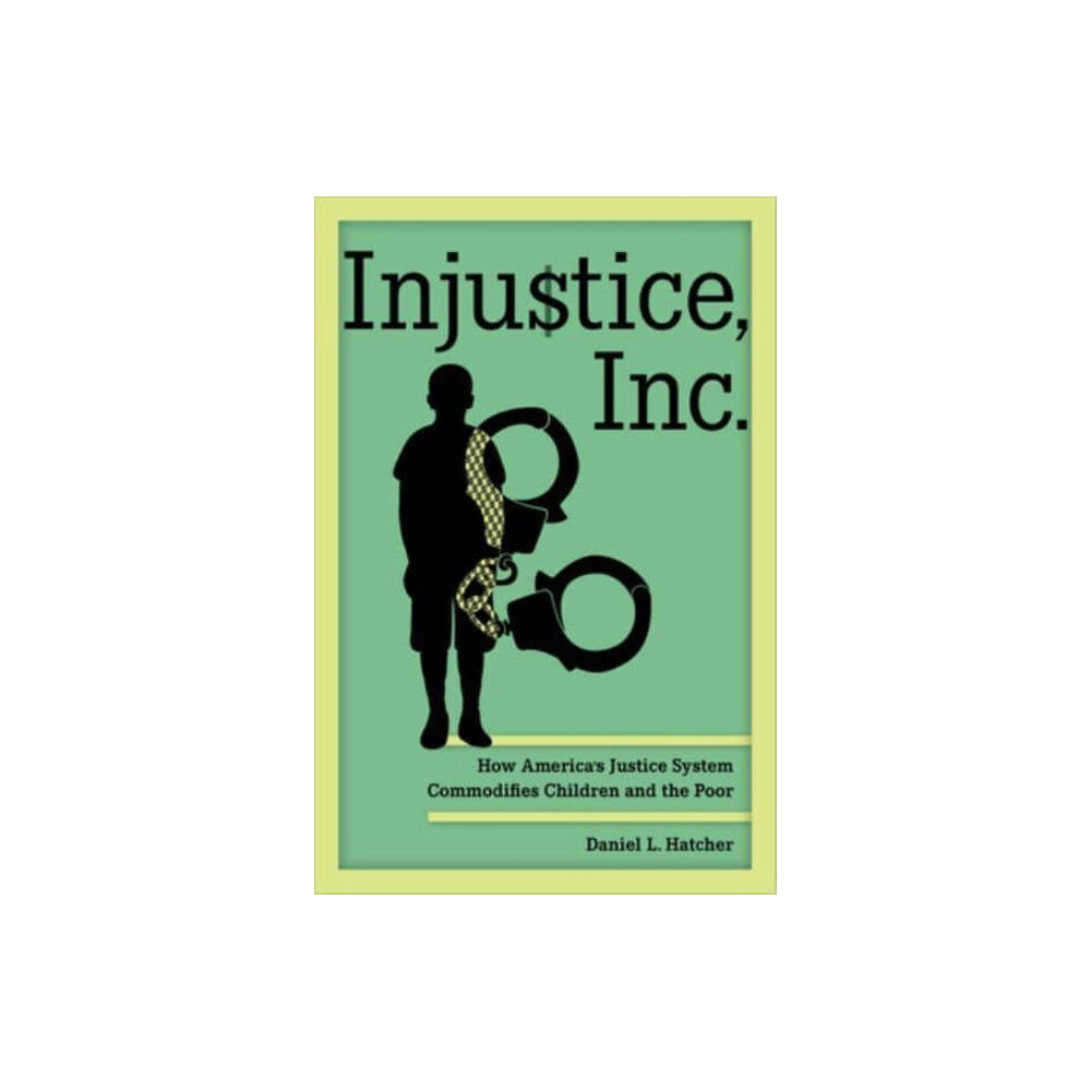 University of california press Injustice, Inc. (häftad, eng)
