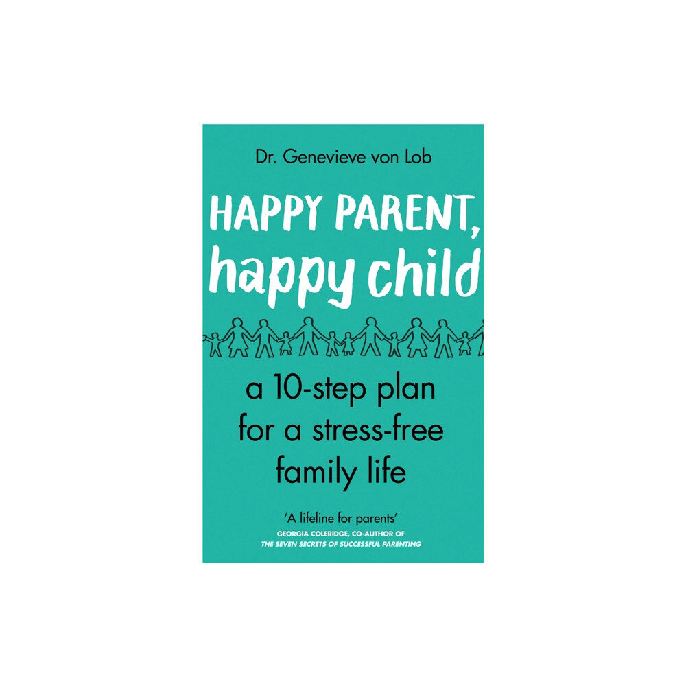 Transworld publishers ltd Happy Parent, Happy Child (häftad, eng)