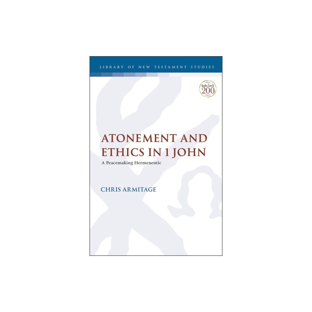 Bloomsbury Publishing PLC Atonement and Ethics in 1 John (inbunden, eng)